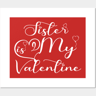 Sister is My Valentine Posters and Art